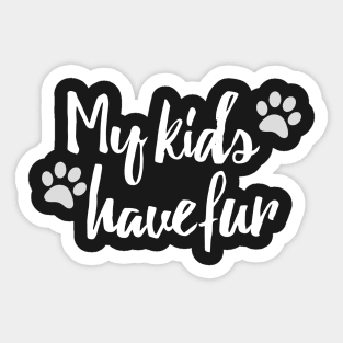 My Kids Have Fur Funny Dog Parent Design Sticker